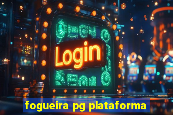 fogueira pg plataforma